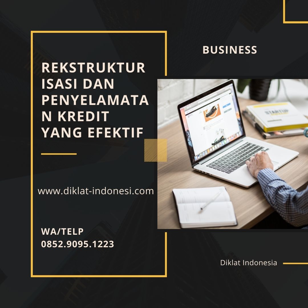 Rekstrukturisasi dan Penyelamatan Kredit yang Efektif guna Meningkatkan Kinerja Bank