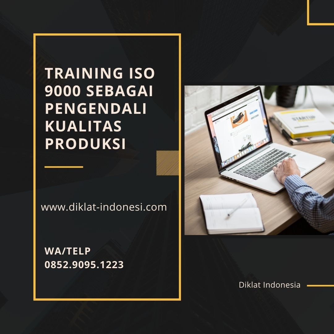 Training ISO 9000 Sebagai Pengendali Kualitas Produksi