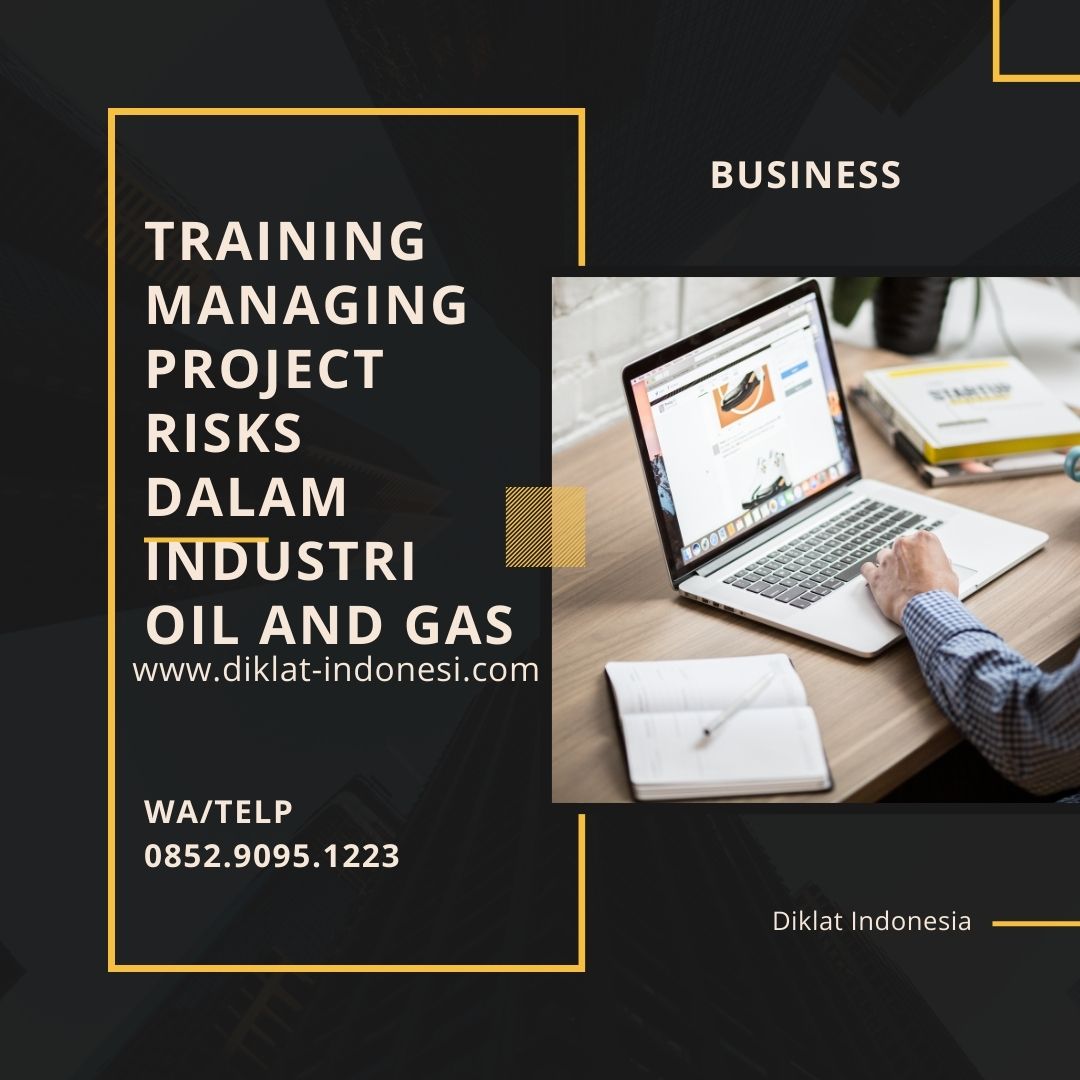 Training Managing Project Risks dalam Industri Oil and Gas